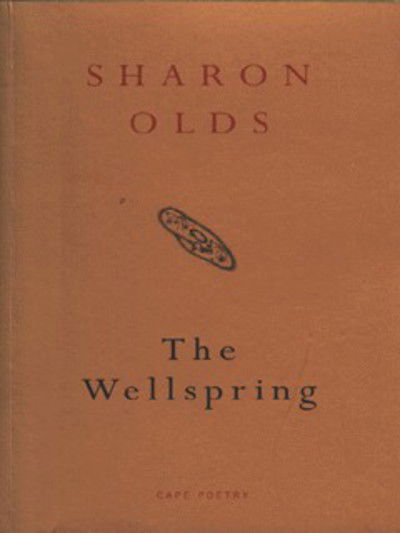 Cover for Sharon Olds · The Wellspring (Taschenbuch) (1996)