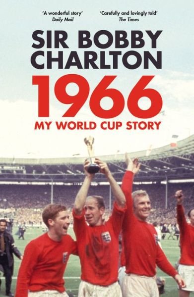Cover for Bobby Charlton · 1966: My World Cup Story (Paperback Bog) (2017)