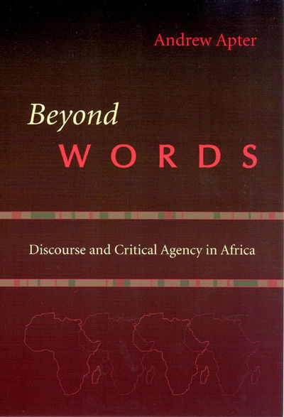 Cover for Andrew Apter · Beyond Words: Discourse and Critical Agency in Africa (Hardcover Book) (2007)