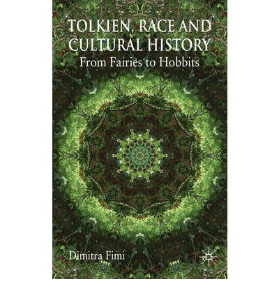 Cover for Dimitra Fimi · Tolkien, Race and Cultural History: From Fairies to Hobbits (Hardcover Book) (2008)