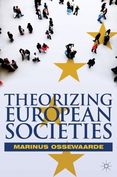 Cover for Marinus Ossewaarde · Theorizing European Societies (Inbunden Bok) (2017)