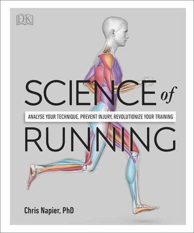 Cover for Chris Napier · Science of Running: Analyse your Technique, Prevent Injury, Revolutionize your Training (Paperback Book) (2020)