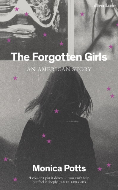 Monica Potts · The Forgotten Girls: A Memoir of Friendship and Lost Promise in Rural America (Paperback Book) (2023)