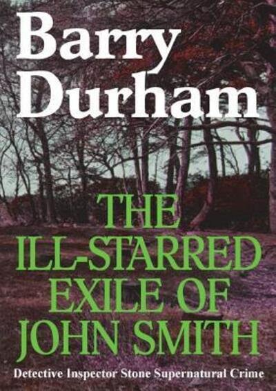 Cover for Barry Durham · The Ill-starred Exile of John Smith (Paperback Bog) (2018)
