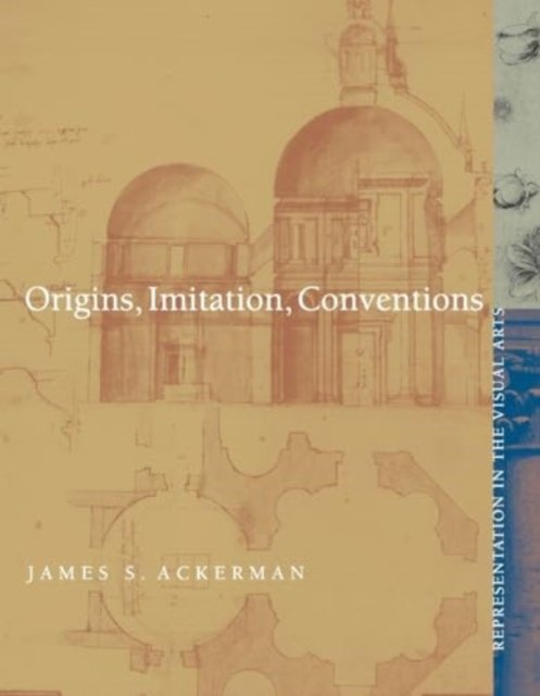 Cover for James S. Ackerman · Origins, Imitation, Conventions : Representation in the Visual Arts (Pocketbok) (2024)