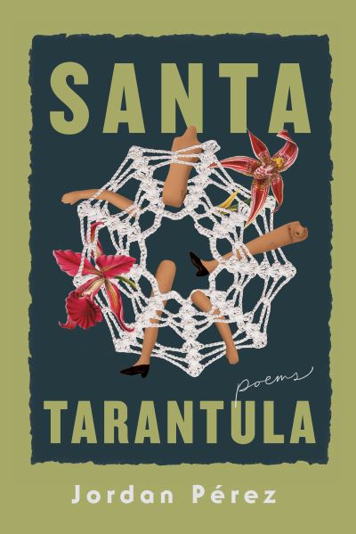 Cover for Jordan Perez · Santa Tarantula - Andres Montoya Poetry Prize (Hardcover Book) (2024)