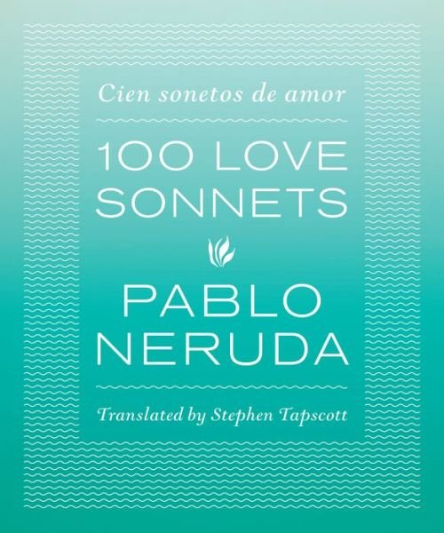 One Hundred Love Sonnets: Cien sonetos de amor - Pablo Neruda - Books - University of Texas Press - 9780292756519 - January 15, 2014