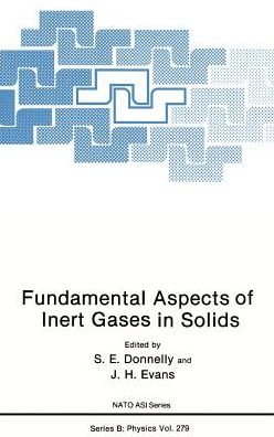 Cover for Nato Advanced Research Workshop on Fundamental Aspects of Inert Gases in Solids · Fundamental Aspects of Inert Gases in Solids: Proceedings - Nato Science Series B (Hardcover Book) (1991)