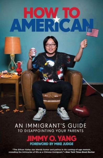 Cover for Jimmy O. Yang · How to American : An Immigrant's Guide to Disappointing Your Parents (Paperback Bog) (2020)