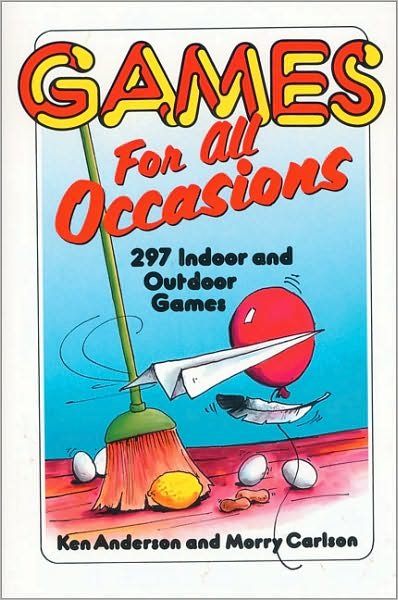 Games for All Occasions: 297 Indoor and Outdoor Games - Ken Anderson - Books - Zondervan - 9780310201519 - March 29, 1988