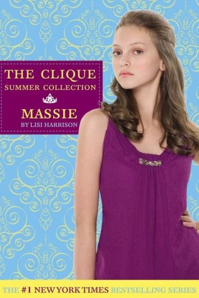 The Clique Summer Collection #1: Massie - Lisi Harrison - Livres - Little, Brown & Company - 9780316027519 - 1 avril 2008