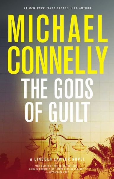 The Gods of Guilt - Lincoln Lawyer Novel - Michael Connelly - Books - Little Brown and Company - 9780316069519 - December 1, 2013