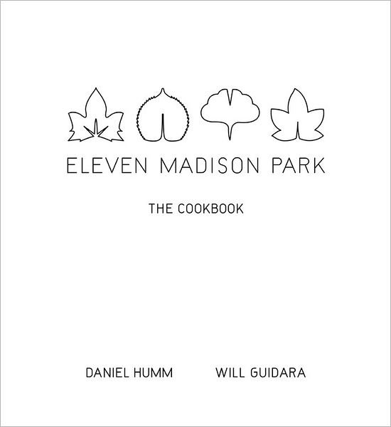 Cover for Daniel Humm · Eleven Madison Park: The Cookbook (Gebundenes Buch) (2011)