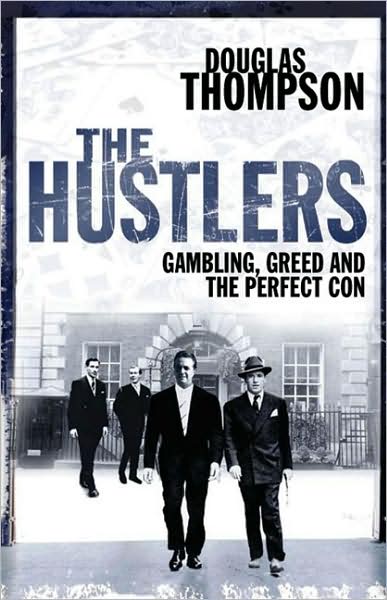 Cover for Douglas Thompson · The Hustlers: Gambling, Greed and the Perfect Con (Paperback Bog) [Unabridged edition] (2008)