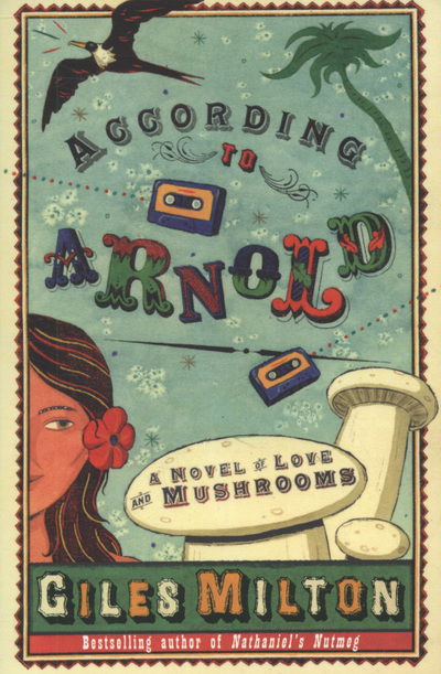 According to Arnold - A Novel of Love and Mushrooms - Giles Milton - Inne -  - 9780330452519 - 7 maja 2010