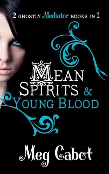 The Mediator: Mean Spirits and Young Blood - Meg Cabot - Books - Pan Macmillan - 9780330519519 - November 15, 2018