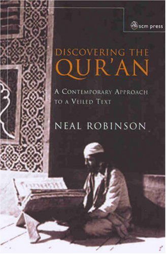 Cover for Neal Robinson · Discovering the Qur'an: A Contemporary Approach to a Veiled Text - 2nd edition (Paperback Book) [2 Revised edition] (2004)