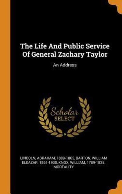 The Life and Public Service of General Zachary Taylor - Abraham Lincoln - Books - Franklin Classics - 9780343083519 - October 14, 2018