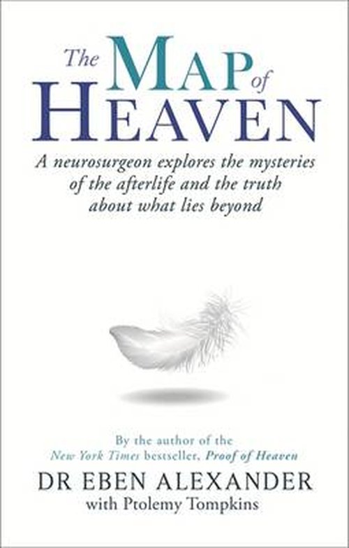 Cover for Alexander, Dr Eben, III · The Map of Heaven: A neurosurgeon explores the mysteries of the afterlife and the truth about what lies beyond (Taschenbuch) (2014)