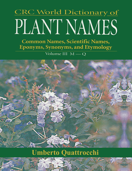 Cover for Umberto Quattrocchi · CRC World Dictionary of Plant Nmaes: Common Names, Scientific Names, Eponyms, Synonyms, and Etymology (Paperback Book) (2019)