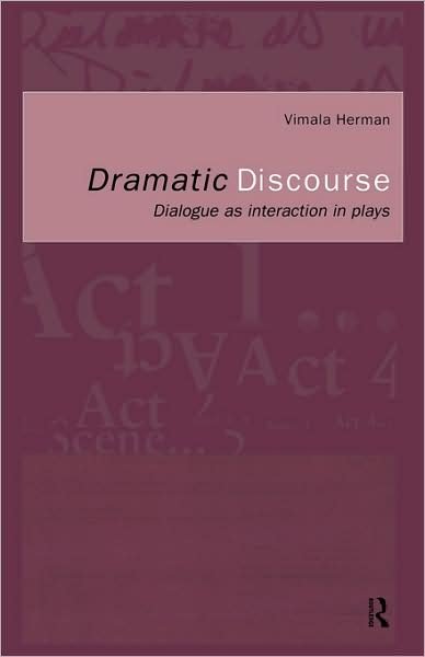 Cover for Vimala Herman · Dramatic Discourse: Dialogue as Interaction in Plays (Paperback Book) [New edition] (1998)