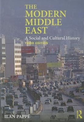The Modern Middle East: A Social and Cultural History - Ilan Pappe - Livros - Taylor & Francis Ltd - 9780415829519 - 24 de dezembro de 2013