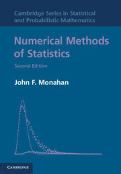 Cover for John Monahan · Numerical Methods of Statistics - Cambridge Series in Statistical and Probabilistic Mathematics (Paperback Book) [2 Revised edition] (2011)