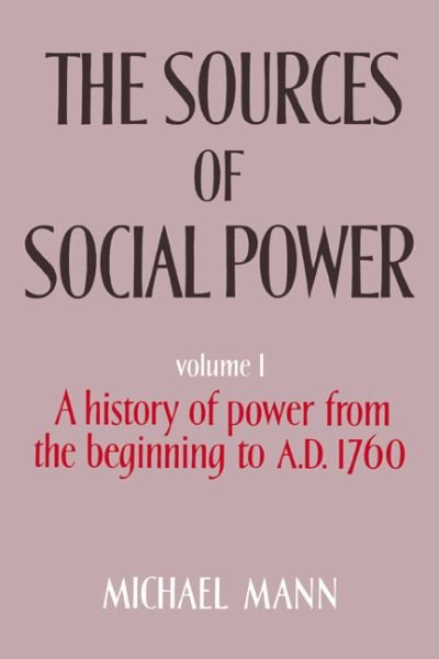 Cover for Michael Mann · The Sources of Social Power: Volume 1, A History of Power from the Beginning to AD 1760 (History of Power from the Beginning to A.D.1760) (Hardcover bog) (1986)