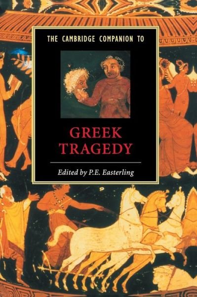 Cover for P E Easterling · The Cambridge Companion to Greek Tragedy - Cambridge Companions to Literature (Paperback Book) (1997)