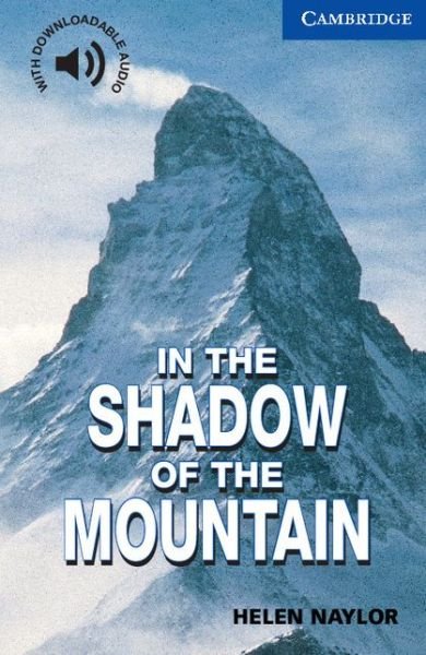 Cover for Helen Naylor · In the Shadow of the Mountain Level 5 - Cambridge English Readers (Paperback Book) [New edition] (1999)