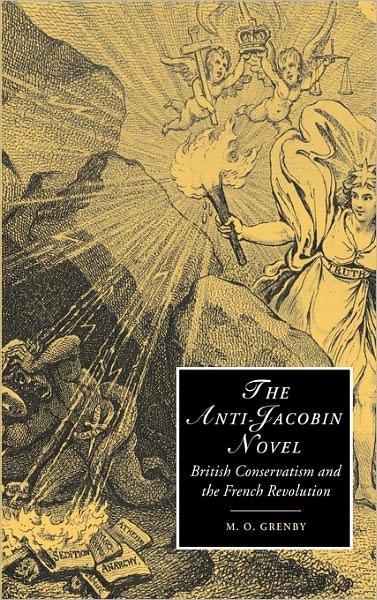Cover for Grenby, M. O. (De Montfort University, Leicester) · The Anti-Jacobin Novel: British Conservatism and the French Revolution - Cambridge Studies in Romanticism (Gebundenes Buch) (2001)