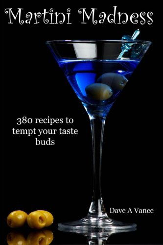 Cover for Dave A. Vance · Martini Madness: 380 Recipes to Tempt Your Taste Buds (Paperback Book) (2010)