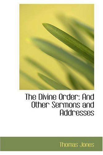 Cover for Thomas Jones · The Divine Order: and Other Sermons and Addresses (Paperback Book) (2008)