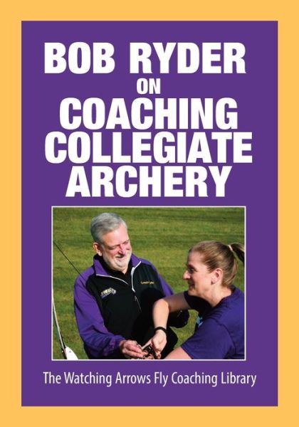 Cover for Bob Ryder · Bob Ryder on Coaching Collegiate Archery (Paperback Book) (2019)