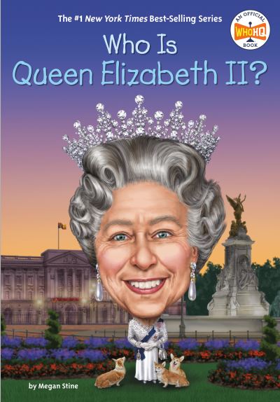 Who Was Queen Elizabeth II? - Who Was? - Megan Stine - Books - Penguin Putnam Inc - 9780593097519 - December 7, 2021