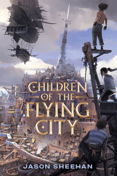 Cover for Jason Sheehan · Children of the Flying City (Book) (2022)