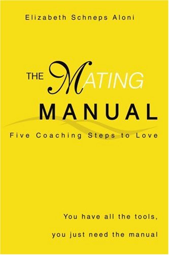 Cover for Elizabeth Schneps Aloni · The Mating Manual: You Have All the Tools, You Just Need the Manual (Paperback Book) (2005)