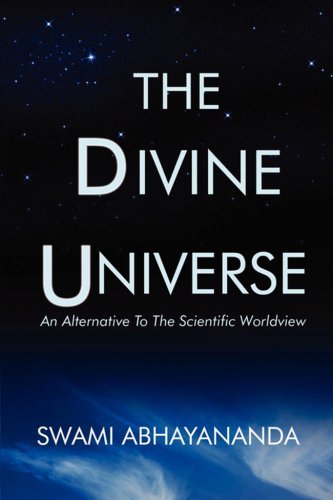 Cover for Swami Abhayananda · The Divine Universe: an Alternative to the Scientific Worldview (Paperback Book) (2008)