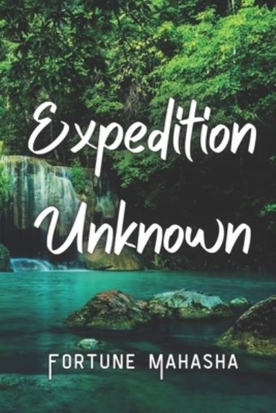 Cover for Fortune Mahasha · Expedition Unknown (Paperback Book) (2021)