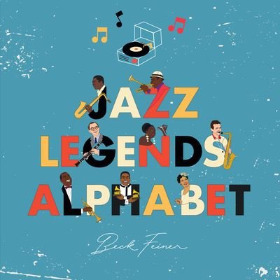 Cover for Beck Feiner · Jazz Legends Alphabet (Hardcover Book) (2024)