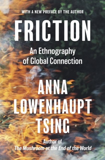 Cover for Anna Lowenhaupt Tsing · Friction: An Ethnography of Global Connection (Paperback Bog) (2024)