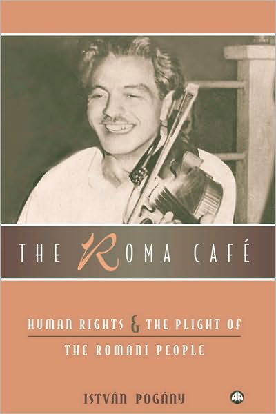Cover for Istvan Pogany · The Roma Cafe: Human Rights and the Plight of the Romani People (Paperback Bog) (2004)