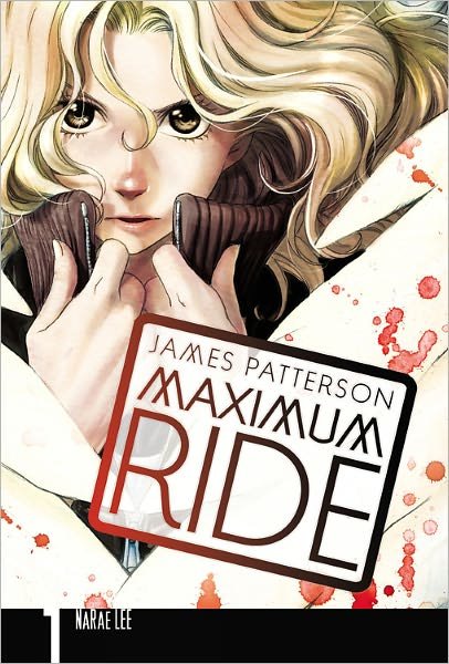 Cover for James Patterson · Maximum Ride: the Manga, Vol. 1 (Paperback Book) [1st edition] (2009)