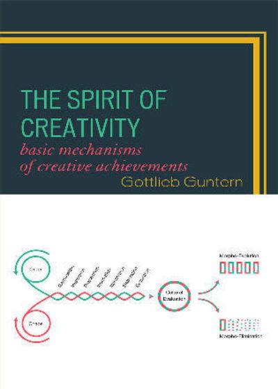 Cover for Gottlieb Guntern · The Spirit of Creativity: Basic Mechanisms of Creative Achievements (Hardcover Book) (2010)