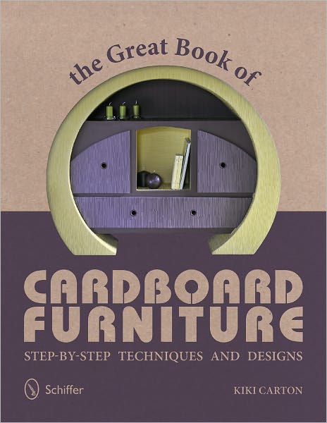 Cover for Kiki Carton · The Great Book of Cardboard Furniture: Step-by-Step Techniques and Designs (Paperback Book) (2012)