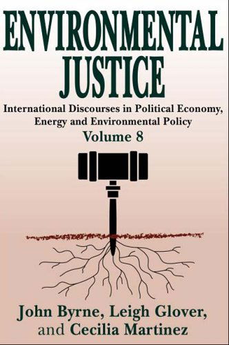 Cover for John Byrne · Environmental Justice: International Discourses in Political Economy - Energy and Environmental Policy Series (Paperback Book) (2001)