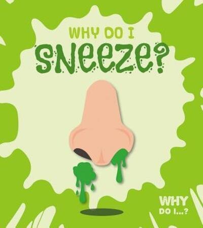 Cover for Madeline Tyler · Why Do I Sneeze? (Paperback Book) (2018)