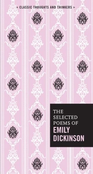 Cover for Emily Dickinson · The Selected Poems of Emily Dickinson - Classic Thoughts and Thinkers (Hardcover Book) (2016)