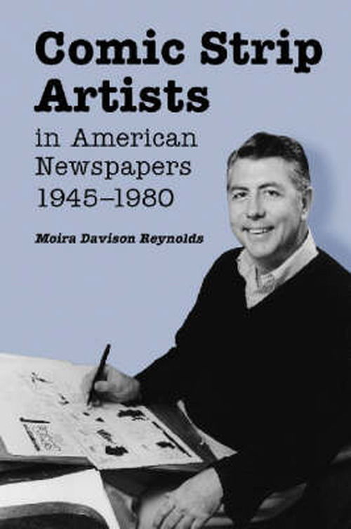 Cover for Moira Davison Reynolds · Comic Strip Artists in American Newspapers, 1945-1980 (Paperback Book) (2003)