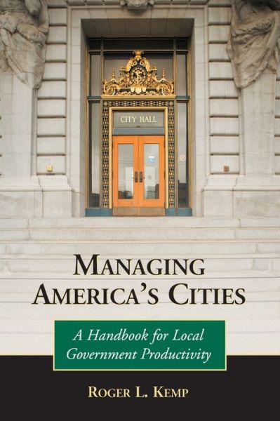 Cover for Roger L. Kemp · Managing America's Cities: A Handbook for Local Government Productivity (Paperback Book) (2007)